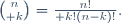 {n\choose k}={n!\over k!(n-k)!}.