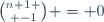 {n+1 \choose -1} = 0