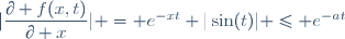 |\dfrac{\partial f(x,t)}{\partial x}| = e^{-xt} |\sin(t)| \leq e^{-at}