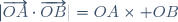 |\overrightarrow{OA}\cdot\overrightarrow{OB}|=OA\times OB