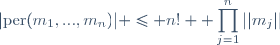 |\text{per}(m_1,...,m_n)| \le n! \displaystyle \prod_{j=1}^n||m_j||