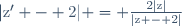 |\text{z}' - 2| = \frac{2|\text{z}|}{|\text{z} - 2|}