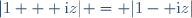 |1 + \text{i}z| = |1- \text{i}z|