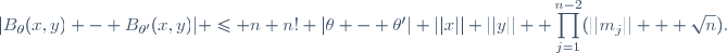 |B_\theta(x,y) - B_{\theta'}(x,y)| \le n n! |\theta - \theta'| ||x|| ||y|| \displaystyle \prod_{j=1}^{n-2}(||m_j|| + \sqrt{n}).