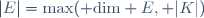 |E|=\max({\rm dim} E, |K|)