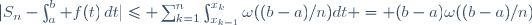 |S_n-\int_a^b f(t)\,dt|\leq \sum_{k=1}^n\int_{x_{k-1}}^{x_k}\omega((b-a)/n)dt = (b-a)\omega((b-a)/n)
