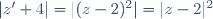 |z'+4|=|(z-2)^2|=|z-2|^2