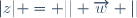 |z| = || \overrightarrow{w} ||