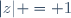 |z| = 1