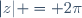 |z| = 2\pi