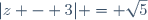 |z - 3| = \sqrt{5}