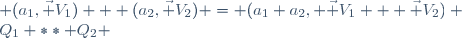 \begin{matrix}Q_1 + Q_2 &=& (a_1\ ,\ \vec V_1) + (a_2\ ,\ \vec V_2) = (a_1+a_2\ , \vec V_1 + \vec V_2) \\Q_1 ** Q_2 &=& (a_1 a_2 - \vec V_1 \bullet \vec V_2\ ,\ a_1 \vec V_2 + a_2 \vec V_1 + \vec V_1 \wedge \vec V_2)\,\end{matrix}