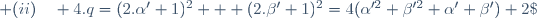  (ii)\quad 4.q=(2.\alpha'+1)^2 + (2.\beta'+1)^2=4(\alpha'^2+\beta'^2+\alpha'+\beta')+2\;