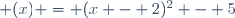  (x) = (x - 2)^2 - 5
