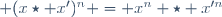  (x\star x')^n = x^n \star x'^n