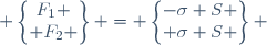  \begin{Bmatrix}F_1 \\ F_2 \end{Bmatrix} = \begin{Bmatrix}-\sigma S \\ \sigma S \end{Bmatrix} \,