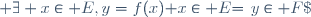 \{ f(x)\;\mid\; x\in E\}=\{y\in F\;\mid\; \exists x\in E,\ y=f(x)\}