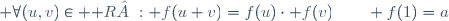  \forall(u,v)\in \mathbb R : f(u+v)=f(u)\cdot f(v)\qquad f(1)=a