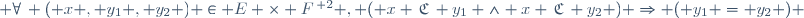  \forall\, ( x , y_1 , y_2 ) \in E \times F^{\, 2} , ( x \,\mathfrak{C}\, y_1 \wedge x \,\mathfrak{C}\, y_2 ) \Rightarrow ( y_1 = y_2 ) 