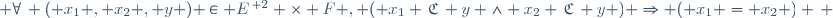  \forall\, ( x_1 , x_2 , y ) \in E^{\, 2} \times F , ( x_1 \,\mathfrak{C}\, y \wedge x_2 \,\mathfrak{C}\, y ) \Rightarrow ( x_1 = x_2 ) \, 