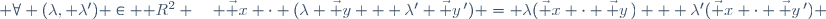 \forall (\vec x, \vec y, \vec y\,') \in E^3 \; \forall (\lambda, \lambda') \in \mathbb R^2 \quad \vec x \cdot (\lambda \vec y + \lambda' \vec y\,') = \lambda(\vec x \cdot \vec y\,) + \lambda'(\vec x \cdot \vec y\,') 