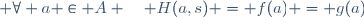 \forall s \in [0,1],\; \forall a \in A \quad H(a,s) = f(a) = g(a)