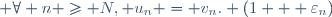  \forall n \geq N, u_n = v_n. (1 + {\varepsilon}_n)