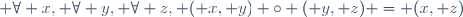  \forall x, \forall y, \forall z, ( x, y) \circ ( y, z) = (x, z)