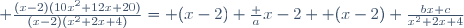  \frac{(x-2)(10x^2+12x+20)}{(x-2)(x^2+2x+4)}= (x-2) \frac a{x-2}+ (x-2) \frac{bx+c}{x^2+2x+4}