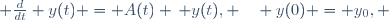  \frac{d}{dt} y(t) = A(t) \, y(t), \quad y(0) = y_0, 