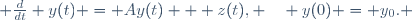  \frac{d}{dt} y(t) = Ay(t) + z(t), \quad y(0) = y_0. 