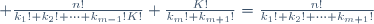  \frac{n!}{k_1! k_2! \cdots k_{m-1}!K!} \frac{K!}{k_m! k_{m+1}!}=\frac{n!}{k_1! k_2! \cdots k_{m+1}!}