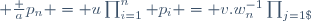  \frac a{p_n} = u\prod_{i=1}^n p_i = v.w_n^{-1}\prod_{j=1\; j\neq k}^m q_j