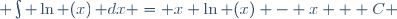  \int \ln (x)\,\mathrm dx = x \ln (x) - x + C 