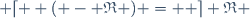  \lceil  ( - \mathfrak{R} ) =  \rceil \mathfrak{R} \,