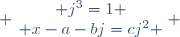  \left\{\begin{matrix} j^3=1 \\ x-a-bj=cj^2 \end{matrix}\right. 