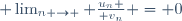  \lim_{n \to \infin} {{u_n} \over {v_n}} = 0