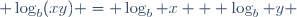  \log_b(xy) = \log_b x + \log_b y \,