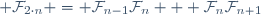  \mathcal{F}_{2{}\cdot{}n} = \mathcal{F}_{n-1}\mathcal{F}_n + \mathcal{F}_n\mathcal{F}_{n+1}