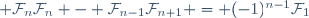  \mathcal{F}_{n}\mathcal{F}_{n} - \mathcal{F}_{n-1}\mathcal{F}_{n+1} = (-1)^{n-1}\mathcal{F}_{1}