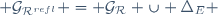  \mathcal{G}_{\mathcal{R}^{refl}} = \mathcal{G}_{\mathcal{R}} \cup \Delta_E \,