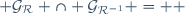  \mathcal{G}_{\mathcal{R}} \cap \mathcal{G}_{\mathcal{R}^{-1}} = \empty \,