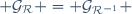  \mathcal{G}_{\mathcal{R}} = \mathcal{G}_{\mathcal{R}^{-1}} \,