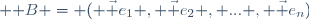 \mathcal B = ( \vec e_1 , \vec e_2 , ... , \vec e_n)
