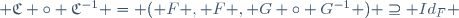  \mathfrak{C} \circ \mathfrak{C}^{-1} = ( F , F , G \circ G^{-1} ) \supseteq Id_F 