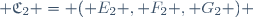  \mathfrak{C}_2 = ( E_2 , F_2 , G_2 ) 