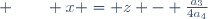 \qquad x = z - \frac{a_3}{4a_4}
