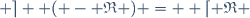 \rceil  ( - \mathfrak{R} ) =  \lceil \mathfrak{R} \,