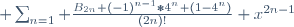  \sum^{\infin}_{n=1} \frac{B_{2n} (-1)^{n-1}*4^n (1-4^n)}{(2n)!} x^{2n-1}