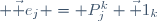 \vec e_j = P_j^k \vec 1_k